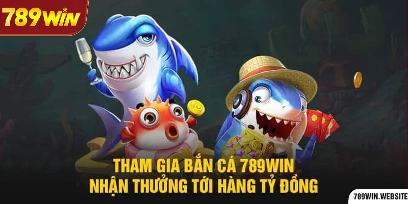 Bắn cá 789Win thu hút sự chú ý của khách hàng