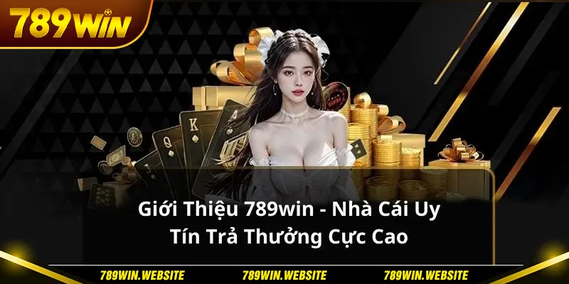 789win mang tới trải nghiệm xanh chín, hấp dẫn