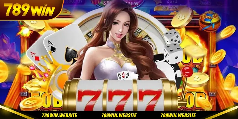 Nổ hũ 789WIN có giá trị thưởng và Jackpot cực khủng